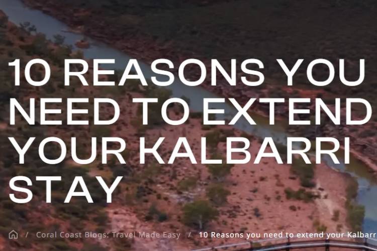 Australia's Coral Coast - 10 Reasons You Need To Extend Your Kalbarri Stay